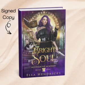 Bright Soul (Moongrove Academy: Wicked Spells Book 3) Signed Hardcover